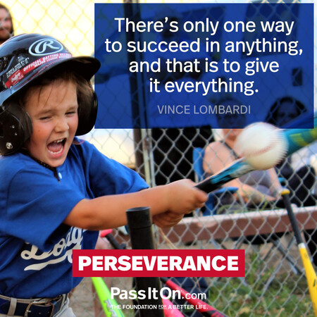 There's only one way to succeed in anything, and that is to give it everything. #<Author:0x00007f7fb91c8348>