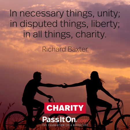 In necessary things, unity; in disputed things, liberty; in all things, charity. #<Author:0x00007f7fb4960a10>