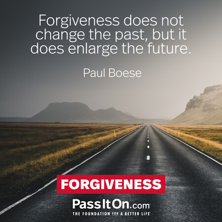 Forgiveness does not change the past, but it does enlarge the future. #<Author:0x00007f7fb55b6918>