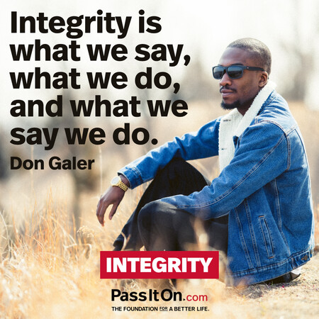 Integrity is what we say, what we do, and what we say we do. #<Author:0x00007f7fb64f8fc0>