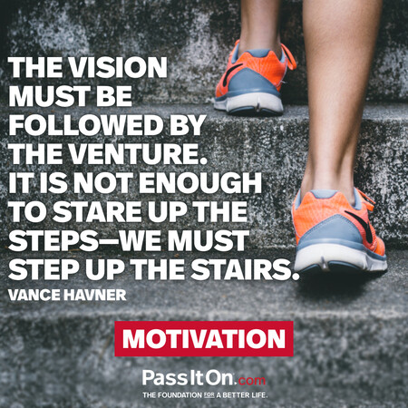 The vision must be followed by the venture. It is not enough to stare up the steps - we must step up the stairs. #<Author:0x00007f7fb63f44d0>