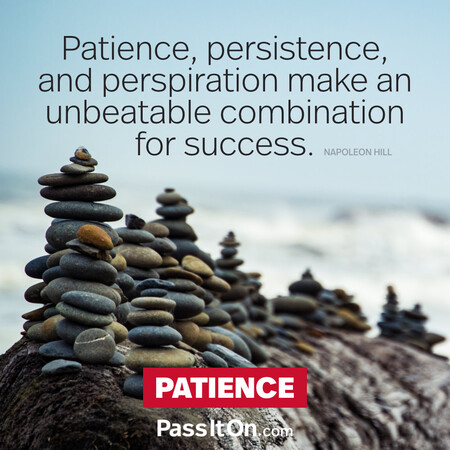 Patience, persistence and perspiration make an unbeatable combination for success. #<Author:0x00007fdb012644c0>