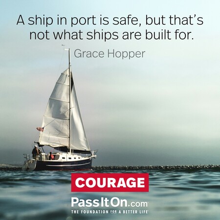 A ship in port is safe, but that's not what ships are built for. #<Author:0x00007f7fb494de88>