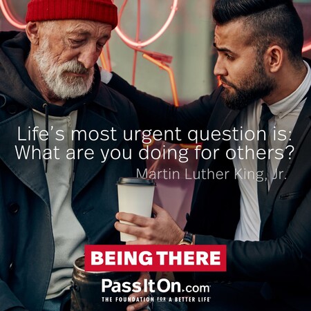 Life's most urgent question is: What are you doing for others? #<Author:0x00007f7fb4916cd0>