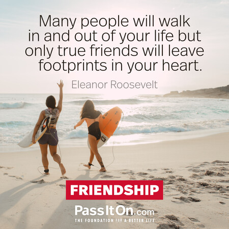 Many people will walk in and out of your life but only true friends will leave footprints in your heart. #<Author:0x00007f7fb5597310>
