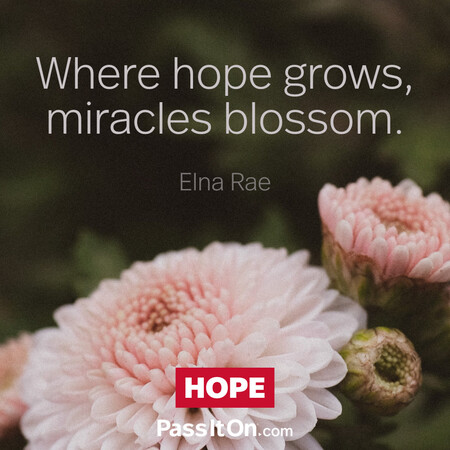 Where hope grows, miracles blossom. #<Author:0x00007f7fb5a8c960>