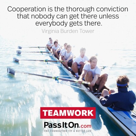 Cooperation is the thorough conviction that nobody can get there unless everybody gets there. #<Author:0x00007f7fb4910dd0>