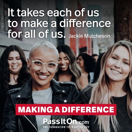 It takes each of us to make a difference for all of us. #<Author:0x00007f7fb59b1e00>