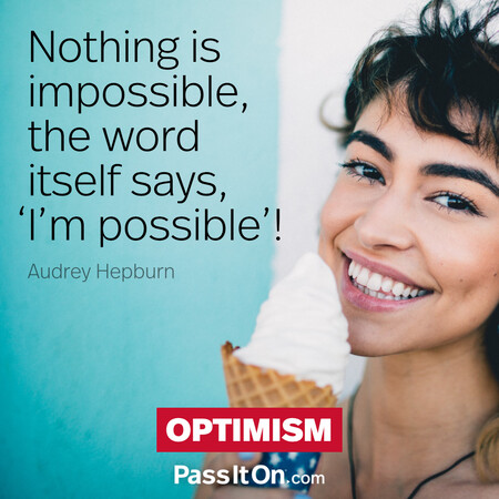 Nothing is impossible, the word itself says, ‘I’m possible’! #<Author:0x00007f7fb5930508>