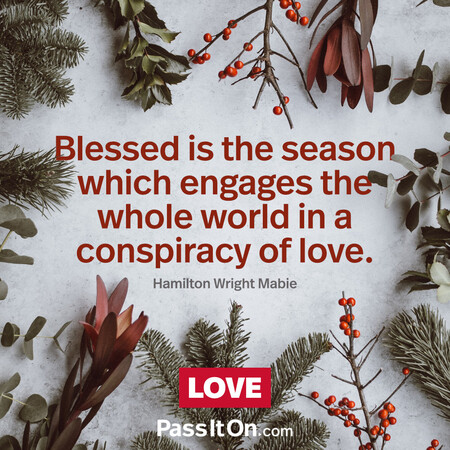 Blessed is the season which engages the whole world in a conspiracy of love. #<Author:0x00007fcdfa7cc458>