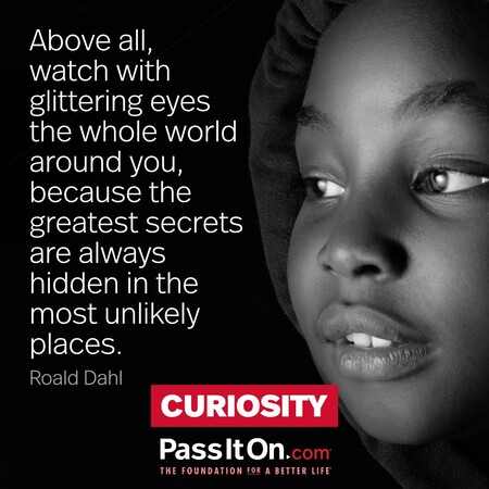 Above all, watch with glittering eyes the whole world around you, because the greatest secrets are always hidden in the most unlikely places. #<Author:0x00007f7fb55c99c8>