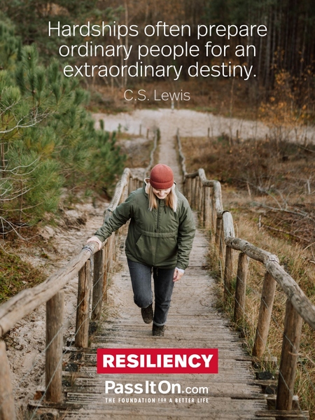 Hardships often prepare ordinary people for an extraordinary destiny. #<Author:0x00007f7fb558c320>