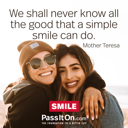 We shall never know all the good that a simple smile can do. #<Author:0x00007f7fb493dc18>
