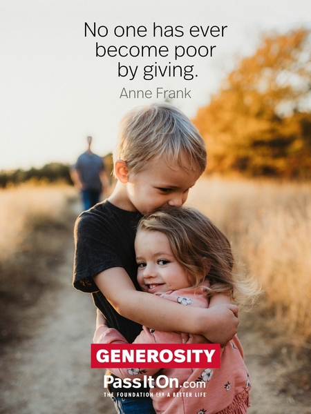 No one has ever become poor by giving. #<Author:0x00007f7fb59a30d0>