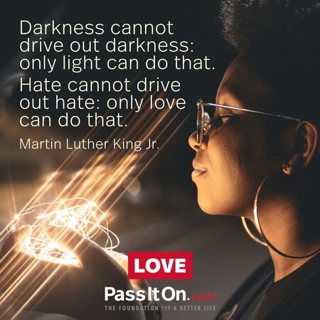 Darkness cannot drive out darkness; only light can do that. Hate cannot drive out hate; only love can do that. #<Author:0x00007f7fb589eb08>