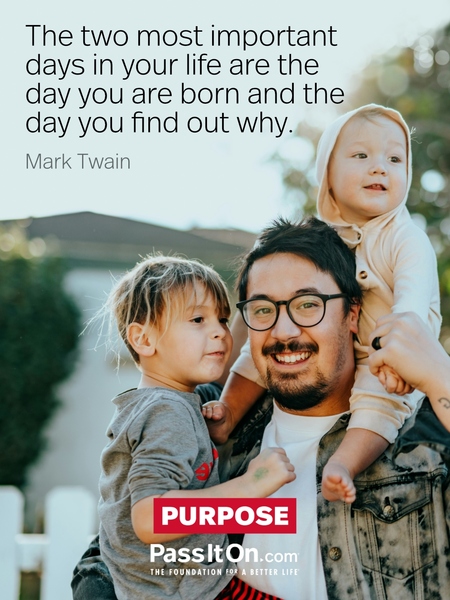 The two most important days in your life are the day you are born and the day you find out why. #<Author:0x00007f7fb55c9b08>