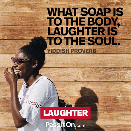What soap is to the body, laughter is to the soul. #<Author:0x00007f7fb55812e0>