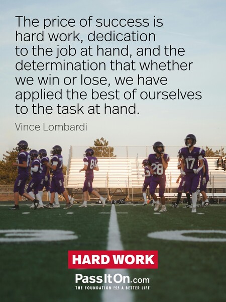 The price of success is hard work, dedication to the job at hand, and the determination that whether we win or lose, we have applied the best of ourselves to the task at hand. #<Author:0x00007fdb01228718>
