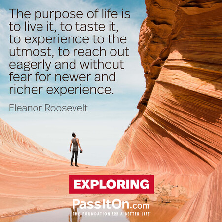 The purpose of life is to live it, to taste experience to the utmost, to reach out eagerly and without fear for newer and richer experience. #<Author:0x00007f7fb5a22a88>