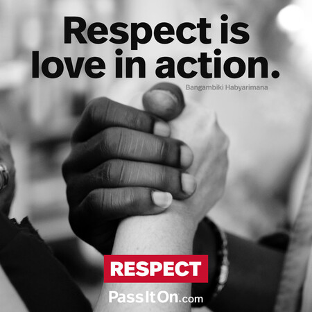 Respect is love in action. #<Author:0x00007f7fb589e888>