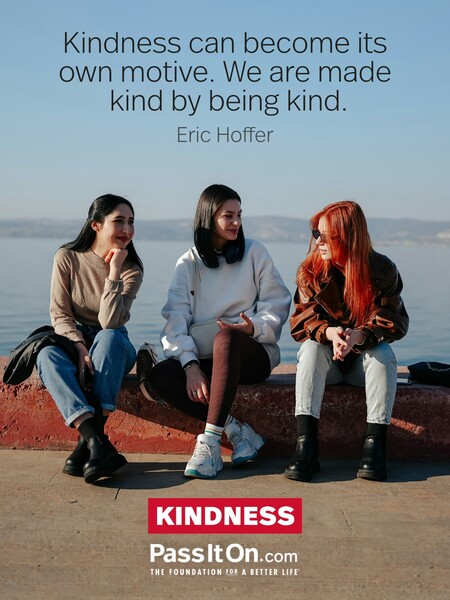 Kindness can become its own motive. We are made kind by being kind. #<Author:0x00007f7fb58cf000>