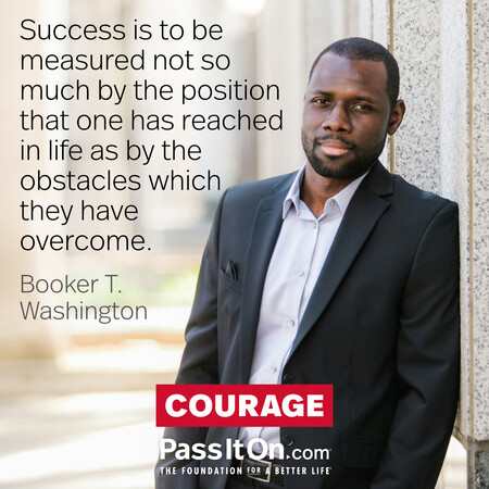 Success is to be measured not so much by the position that one has reached in life as by the obstacles which they have overcome. #<Author:0x00007f7fb558aca0>