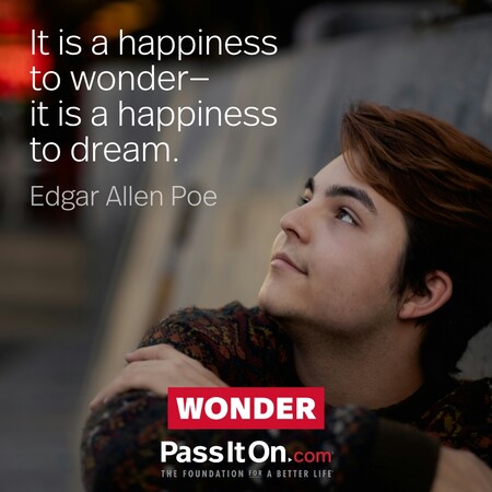 It is a happiness to wonder—it is a happiness to dream. #<Author:0x00007f7fb58c8700>