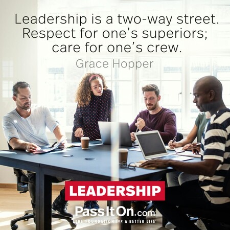 Leadership is a two-way street. Respect for one's superiors; care for one's crew. #<Author:0x00007f7fb5899c48>