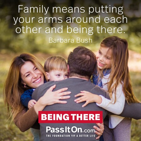 Family means putting your arms around each other and being there. #<Author:0x00007f7fb4943848>