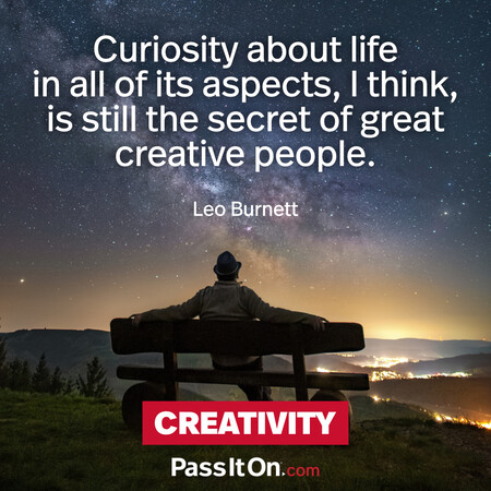 Curiosity about life in all of its aspects, I think, is still the secret of great creative people. #<Author:0x00007fdb012b0a00>