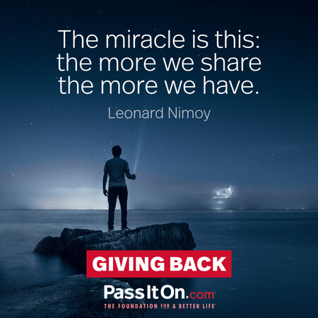 The miracle is this: the more we share the more we have. #<Author:0x00007f7fb59308c8>