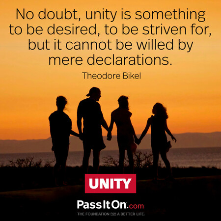 No doubt, unity is something to be desired, to be striven for, but it cannot be willed by mere declarations. #<Author:0x00007f7fb59bd840>