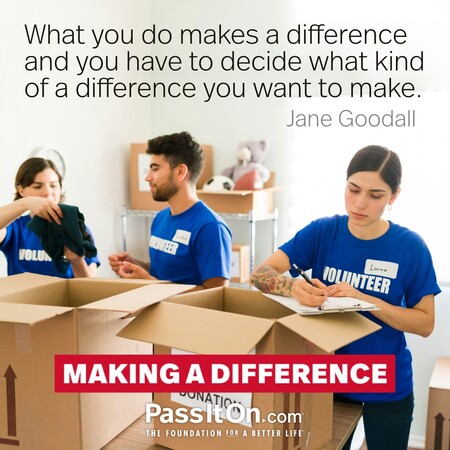 What you do makes a difference and you have to decide what kind of a difference you want to make. #<Author:0x00007f7fb4672448>