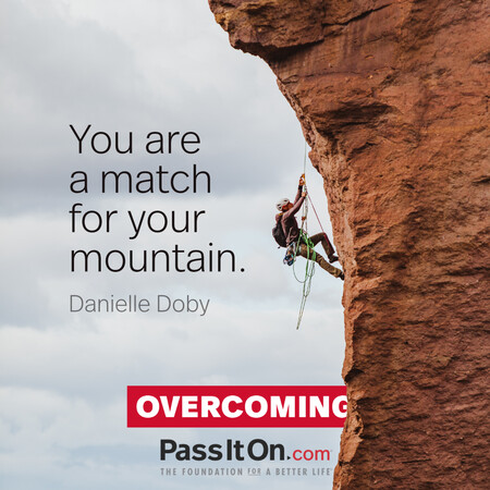 You are a match for your mountain. #<Author:0x00007f7fb492fc80>