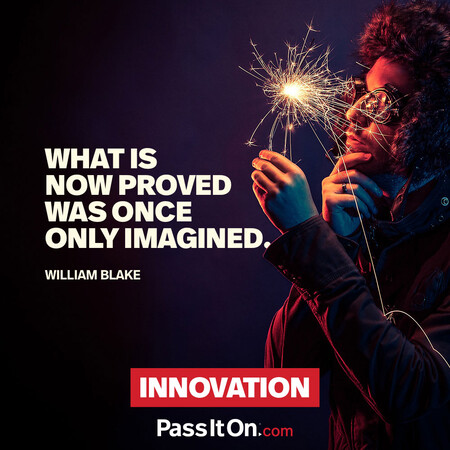 What is now proved was once only imagined. #<Author:0x00007f7fb59a1550>