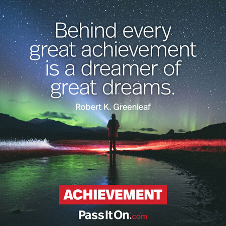 Behind every great achievement is a dreamer of great dreams. #<Author:0x00007f7fb5860150>