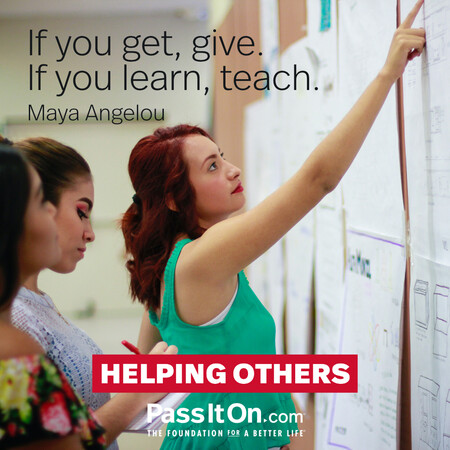 If you get, give. If you learn, teach. #<Author:0x00007f7fb59335c8>