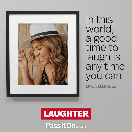 In this world, a good time to laugh is any time you can.  #<Author:0x00007f7fb5a2b688>