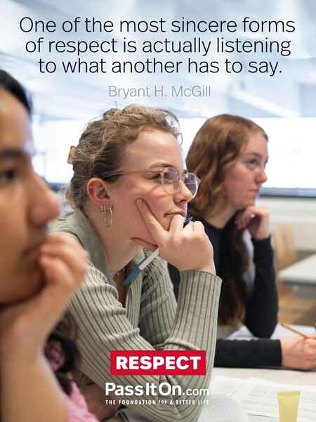 One of the most sincere forms of respect is actually listening to what another has to say. #<Author:0x00007f7fb58c26c0>