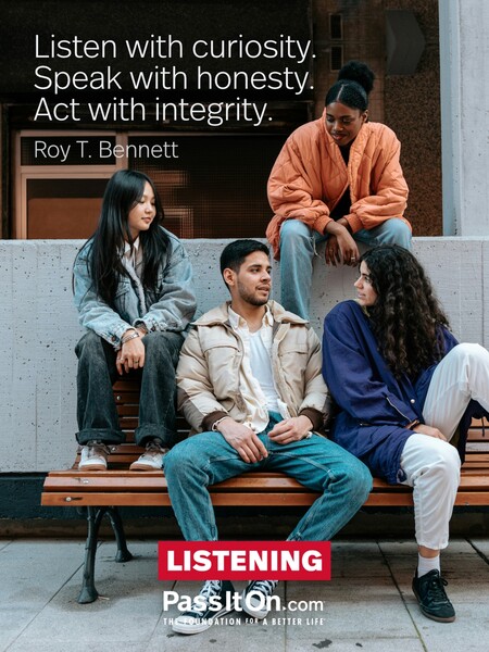 Listen with curiosity. Speak with honesty. Act with integrity. #<Author:0x00007fd73218f158>