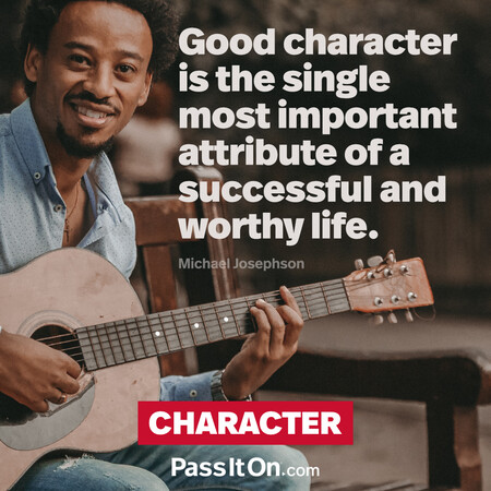 Good character is the single most important attribute of a successful and worthy life. #<Author:0x00007f7fb4911190>