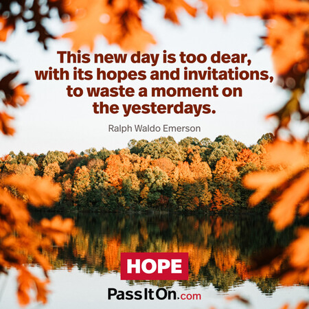 This new day is too dear, with its hopes and invitations, to waste a moment on the yesterdays. #<Author:0x00007fdb01515a20>