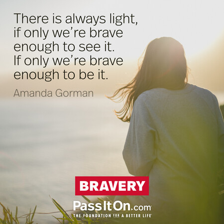There is always light, if only we're brave enough to see it. If only we're brave enough to be it. #<Author:0x00007f7fb6311540>