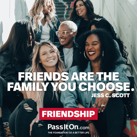 Friends are the family you choose. #<Author:0x00007fdb011ee888>