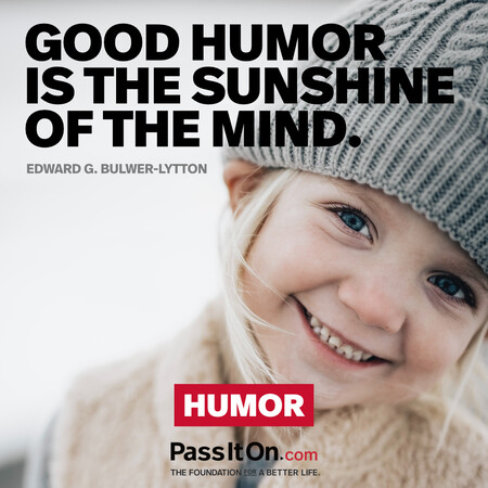 Good humor is the sunshine of the mind. #<Author:0x00007f7fb491a290>