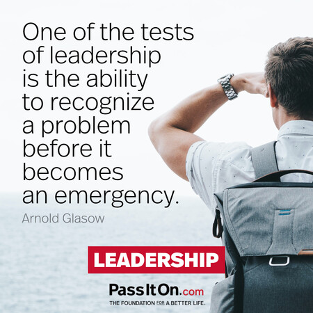 One of the tests of leadership is the ability to recognize a problem before it becomes an emergency. #<Author:0x00007f7fb5a42450>