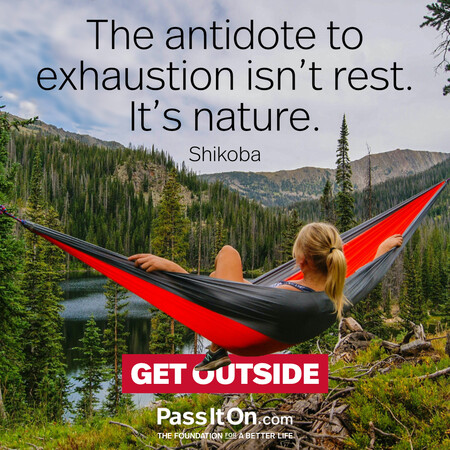 The antidote to exhaustion isn’t rest. It’s nature. #<Author:0x00007fdb01e6cd08>