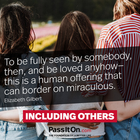 To be fully seen by somebody, then, and be loved anyhow—this is a human offering that can border on miraculous. #<Author:0x00007f7fb482e9d0>