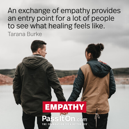 An exchange of empathy provides an entry point for a lot of people to see what healing feels like.  #<Author:0x00007fdb01239388>