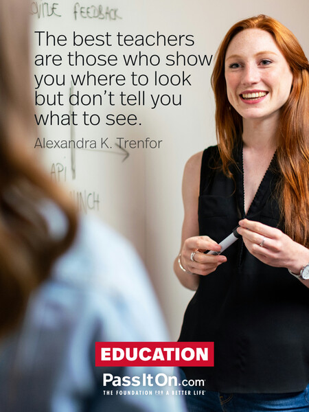 The best teachers are those who show you where to look but don’t tell you what to see. #<Author:0x00007f7fb55971d0>